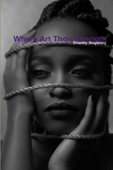 Where Art Thou Strength