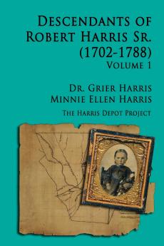 Robert Harris Sr (1702-1788) Descendants Vol 1