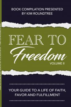 Fear to Freedom Volume II