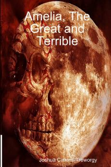 Amelia The Great and Terrible