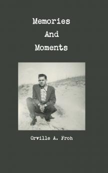 Memories and Moments