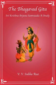The Bhagavad Gita Sri Krishna Arjuna Samvaada