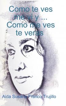 Como te ves me vi y...Como me ves te veras