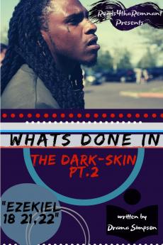 What's Done In The Dark-Skin Pt.2 Ezekiel 18