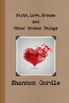 Faith Love Dreams And Other Broken Things