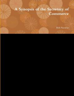 A Synopsis of the Secretary of Commerce