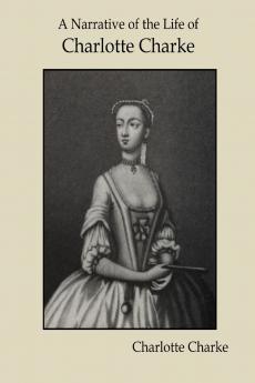 A Narrative of the Life of Charlotte Charke