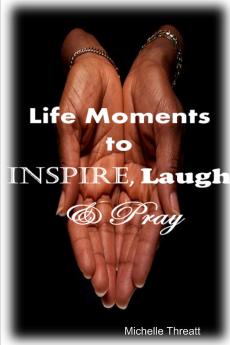 Life Moments to Inspire Laugh & Pray