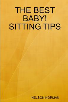 THE BEST BABY! SITTING TIPS