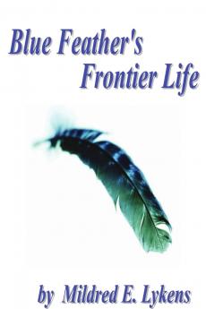 Blue Feather's Frontier Life