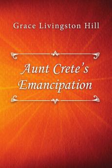 Aunt Crete's Emancipation