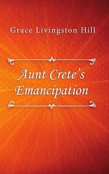 Aunt Crete's Emancipation