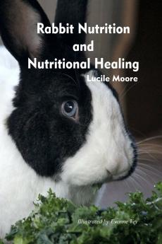 Rabbit Nutrition and Nutritional Healing Third edition revised