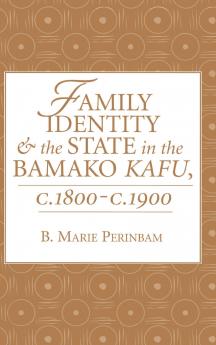 Family Identity And The State In The Bamako Kafu