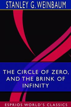 The Circle of Zero and The Brink of Infinity (Esprios Classics)