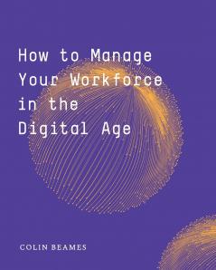 How to Manage Your Workforce in the Digital Age