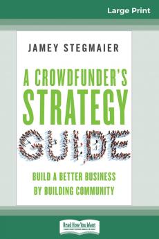 A Crowdfunder's Strategy Guide