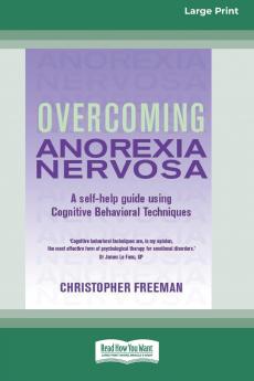 Overcoming Anorexia Nervosa (16pt Large Print Edition)