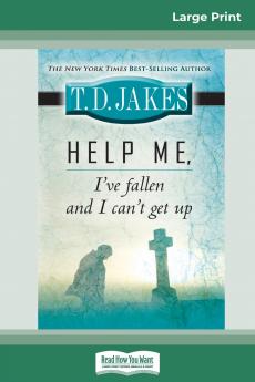 Help Me I've Fallen And I Can't Get Up (16pt Large Print Edition)