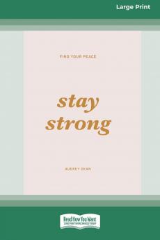 Stay Strong (Large Print 16 Pt Edition)