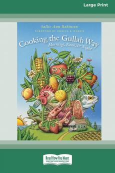 Cooking the Gullah Way Morning Noon and Night [Standard Large Print 16 Pt Edition]