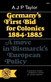Germany's First Bid for Colonies 1884-1885