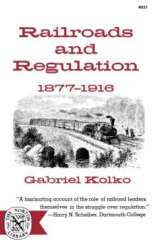 Railroads and Regulation 1877-1916