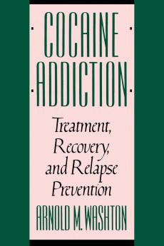 Cocaine Addiction Treatment Recovery and Relapse Prevention (Revised)