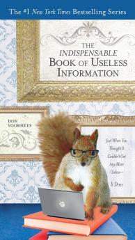 The Indispensable Book of Useless Information