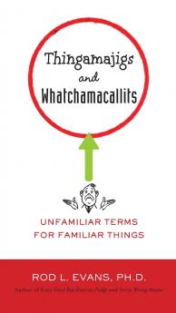 Thingamajigs and Whatchamacallits