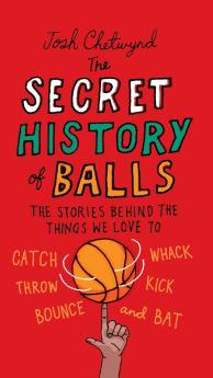The Secret History of Balls