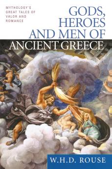 Gods Heroes and Men of Ancient Greece