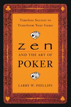 Zen and the Art of Poker