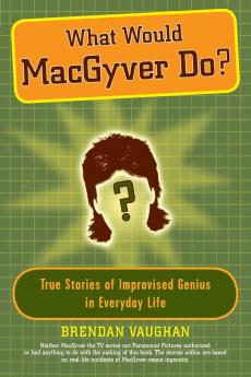 What Would MacGyver Do?
