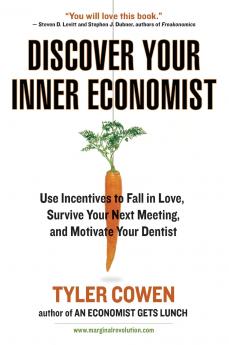 Discover Your Inner Economist
