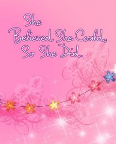 She Believed She Could So She Did