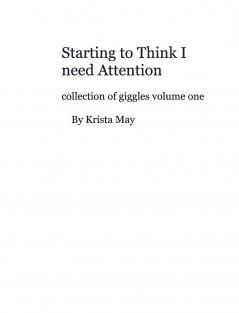 Starting to think I need attention