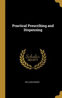 Practical Prescribing and Dispensing