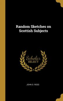 Random Sketches on Scottish Subjects