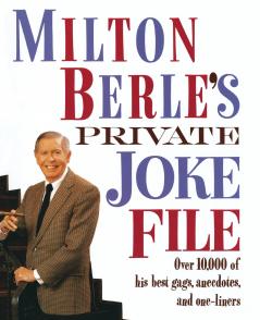 Milton Berle's Private Joke File