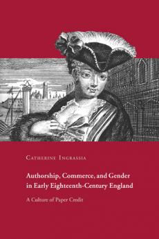 Authorship Commerce and Gender in Early Eighteenth-Century England
