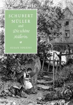 Schubert Muller and Die Schone Mullerin