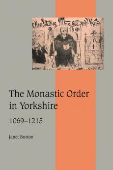 The Monastic Order in Yorkshire 1069 1215