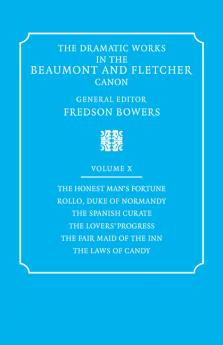 The Dramatic Works in the Beaumont and Fletcher Canon