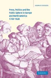 Press Politics and the Public Sphere in Europe and North America 1760 1820