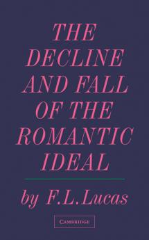 The Decline and Fall of the Romantic Ideal