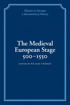 The Medieval European Stage 500 1550