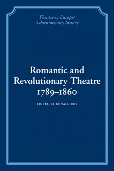 Romantic and Revolutionary Theatre 1789 1860