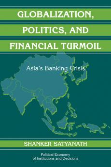 Globalization Politics and Financial Turmoil