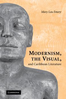 Modernism the Visual and Caribbean Literature